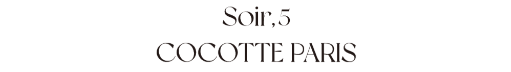 Soir,5 COCOTTE PARIS